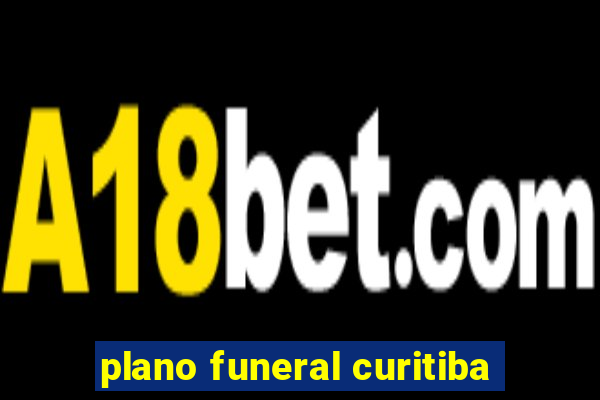 plano funeral curitiba